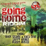 Going Home Riddim – Larger Than Life