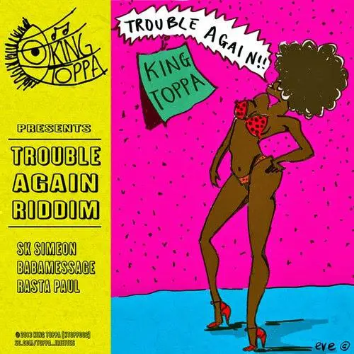 trouble again riddim - king toppa music