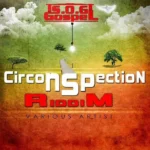 Circonspection Riddim – S.o.g. Gospel
