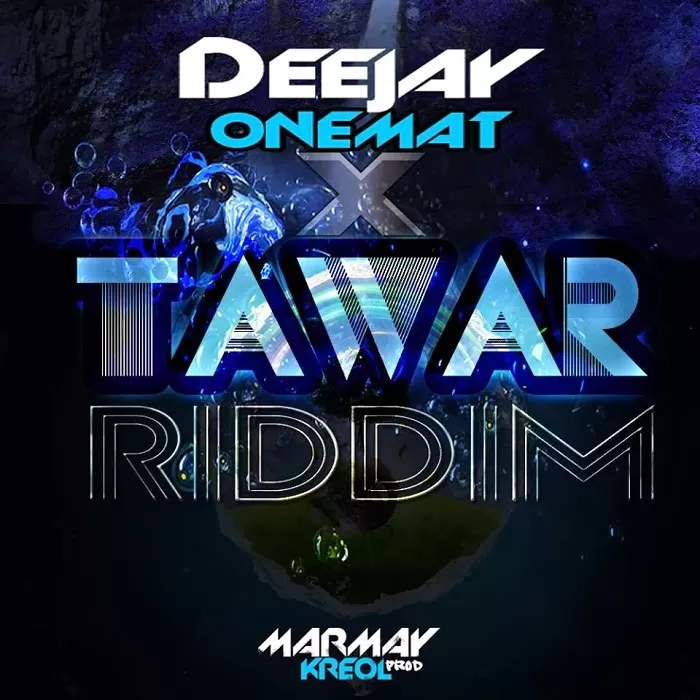 tawar riddim - deejay onemat and marmay productions