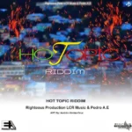 Hot Topic Riddim (2013) – Righteous Productions|Pedro E.A