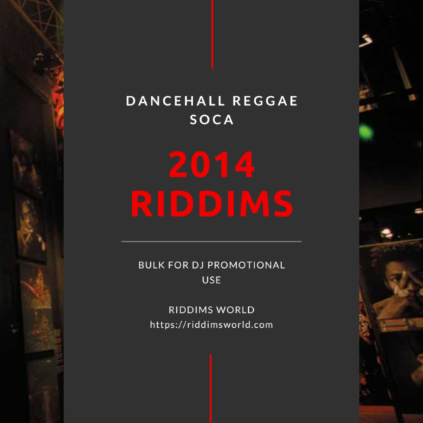 2014 Reggae Dancehall Soca Riddims Collection / List