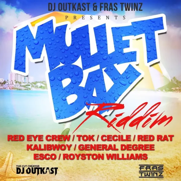 Mullet Bay Riddim - Dj Outkast|fras Twinz Music