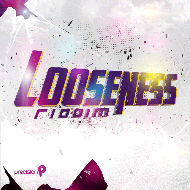 looseness riddim - precision productions