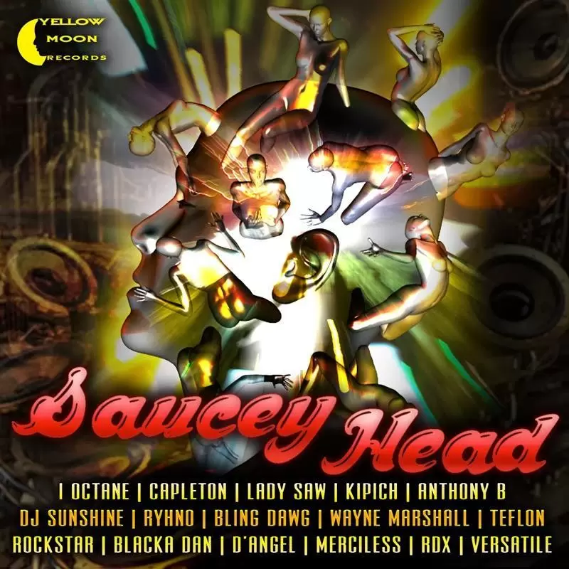 saucey head riddim - yellow moon records|dj sunshine
