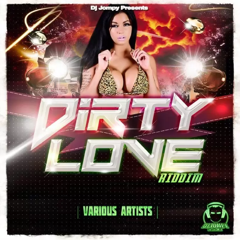 dirty love riddim - dj jompy entertainment