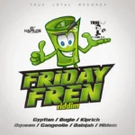 Friday Fren Riddim – True Loyal Records
