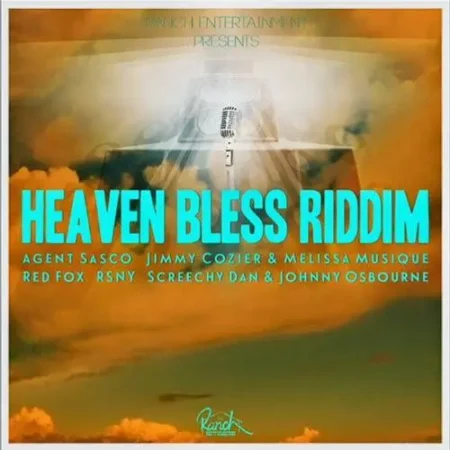 Heaven Bless Riddim - Ranch Entertainment
