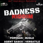 Badness Riddim (2014) – Rat Trap Music