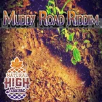 Muddy Road Riddim – Natural High Music