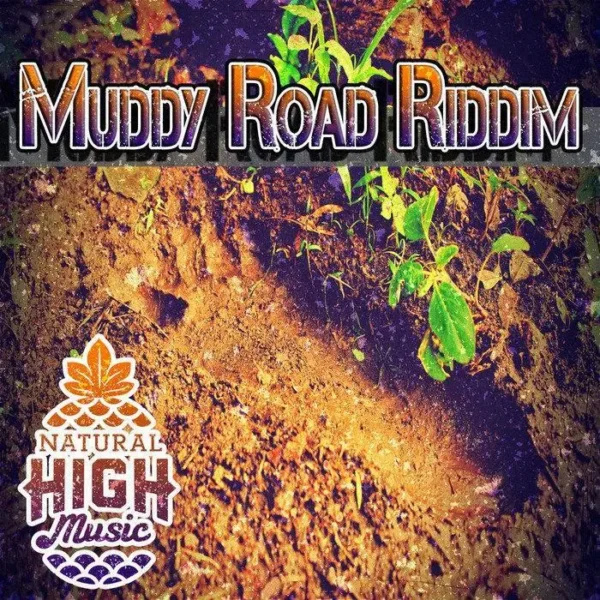 Muddy Road Riddim – Natural High Music muddy-road
