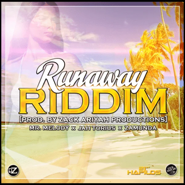 runaway riddim - zack ariyah productions