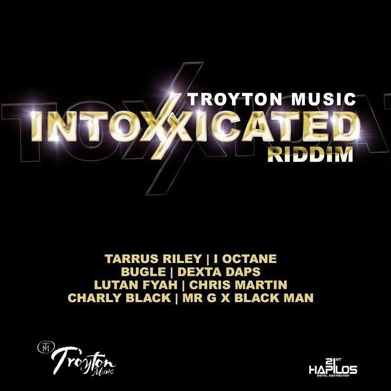 intoxxicated riddim - troyton music