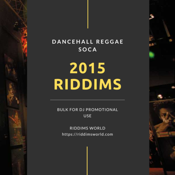 2015 Reggae Dancehall Soca Riddims Collection