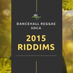 2015 Dancehall Riddims Collection – Reggae, Dancehall & Soca