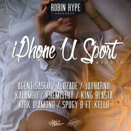 Iphone U Sport Riddim – Robin Hype Iphone U Sport Riddim - Robin Hype