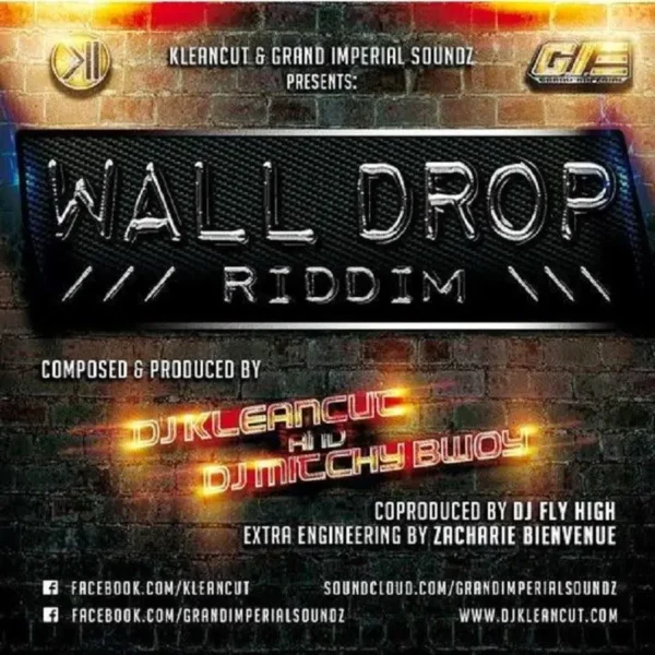 wall drop riddim - kleancut and grand imperial soundz