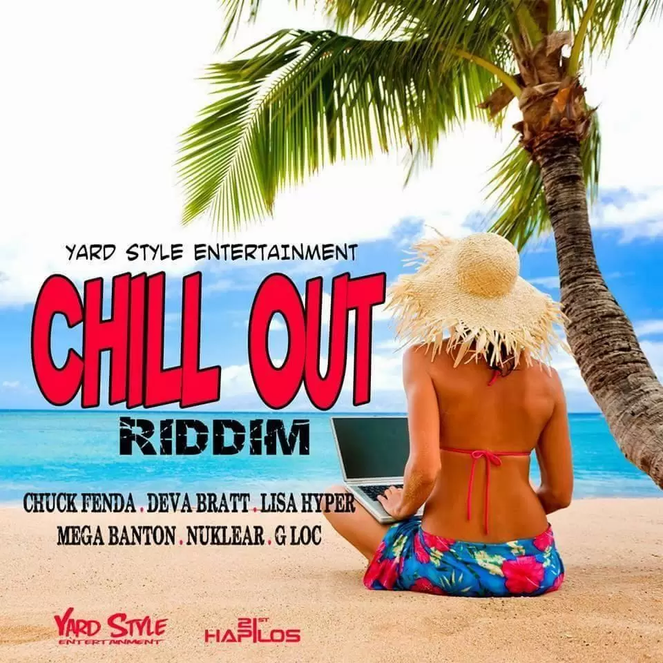 chill out riddim - yard style entertainment