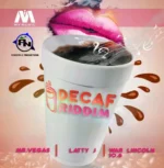 Decaf Riddim – Mv Music and River Nile Productions