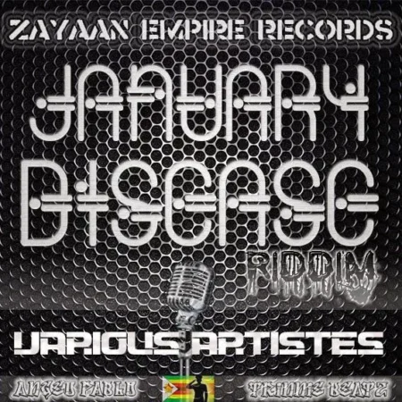 january disease riddim (zim-reggae) - zayaan empire records
