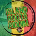 Island Roots Riddim (2015) – Don Corleon