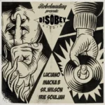 Disobey Riddim – Rebelmadiac