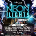 Neon Lights Riddim – Darkrome Productions