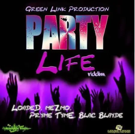 Party Life Riddim – Green Link Production party life riddim - green link production