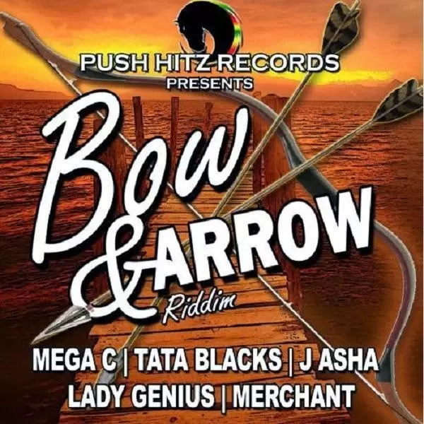 bow and arrow riddim - push hitz records