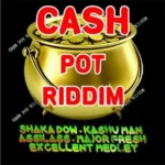 Cash Pot Riddim (2015) – Half A Puff Productions