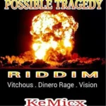 Possible Tragedy Riddim – Kemicx Entertainment