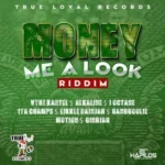 Money Me A Look Riddim – True Loyal Records