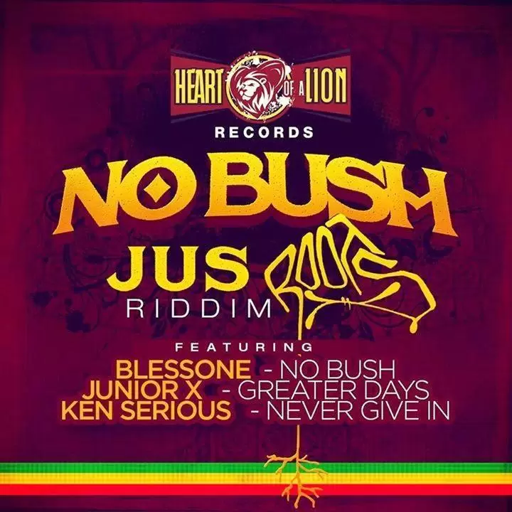 no bush jus roots riddim - heart of a lion