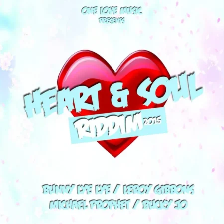 Heart and Soul Riddim – One Love Music Heart And Soul Riddim - One Love Music