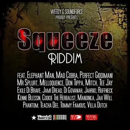 Squeeze Riddim – Weedy G Soundforce squeeze riddim - weedy g soundforce