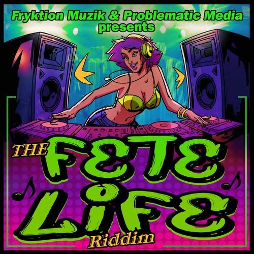 fete life riddim - fryktion muzik