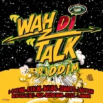 Wah Di Talk Riddim – Stashment Production