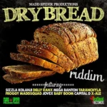 Dry Bread Riddim – Madd Spider Productions