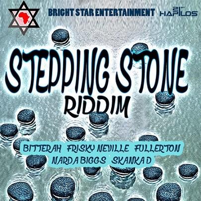 stepping stone riddim - bright star entertainment
