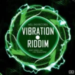 Vibration Riddim (2015) – Well Bad Records