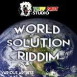 World Solution Riddim – Tuff Nut Studio