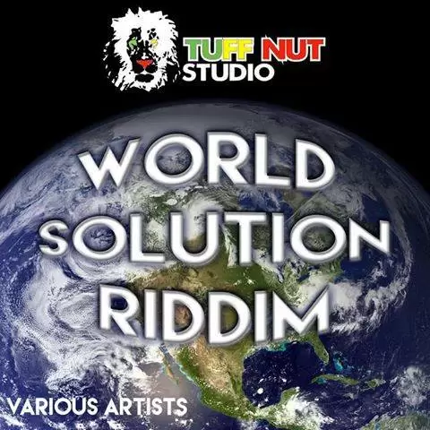 world solution riddim - tuff nut studio
