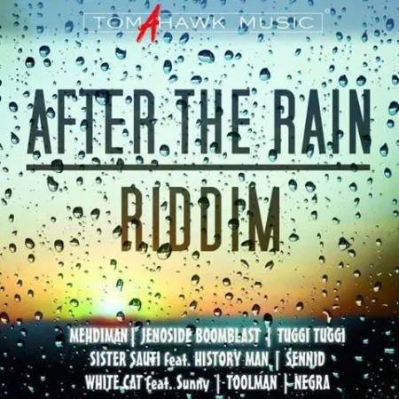 After The Rain Riddim – Tomahawk Music after-the-rain-riddim