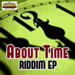 About Time Riddim – Dyggital Productions