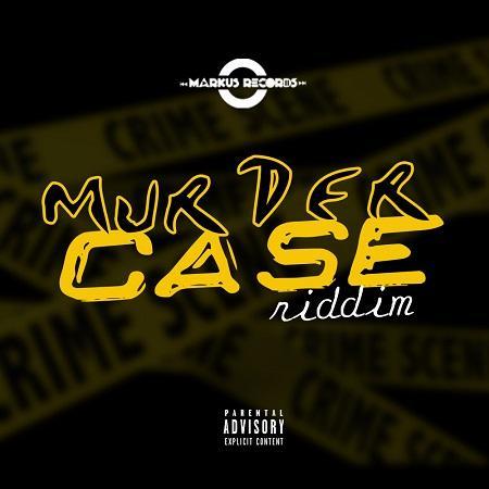 murder case riddim - markus records