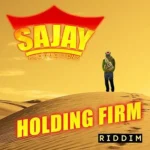 Holding Firm Riddim (2015) – Sajay Productions