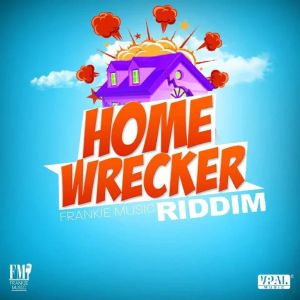 Homewrecker Riddim - Frankie Music