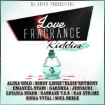 Love Fragrance Riddim – DJ Goffe Productionz