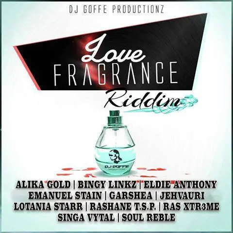 Love Fragrance Riddim – DJ Goffe Productionz love fragrance riddim - dj goffe productionz