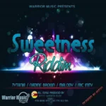 Sweetness Riddim (2015) – Warrior Music